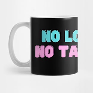 no love no tacos Mug